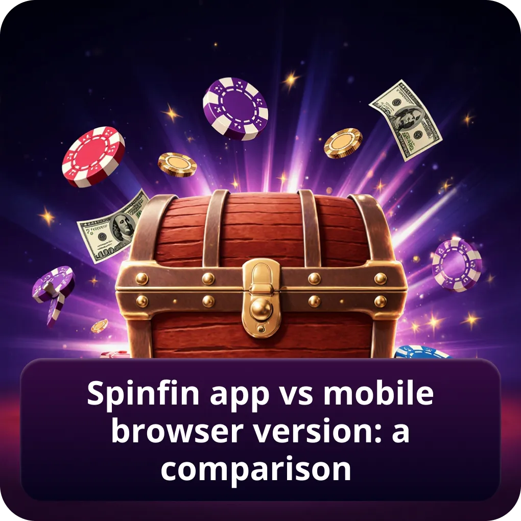 Spinfin app vs mobile browser version: a comparison